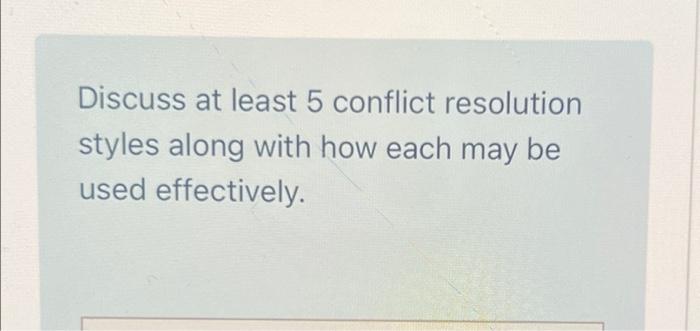 Discuss at least 5 conflict resolution styles