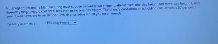 A manager at Stratellne Manufacturing must choose