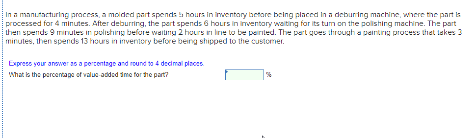 In a manufacturing process, a molded part spends
