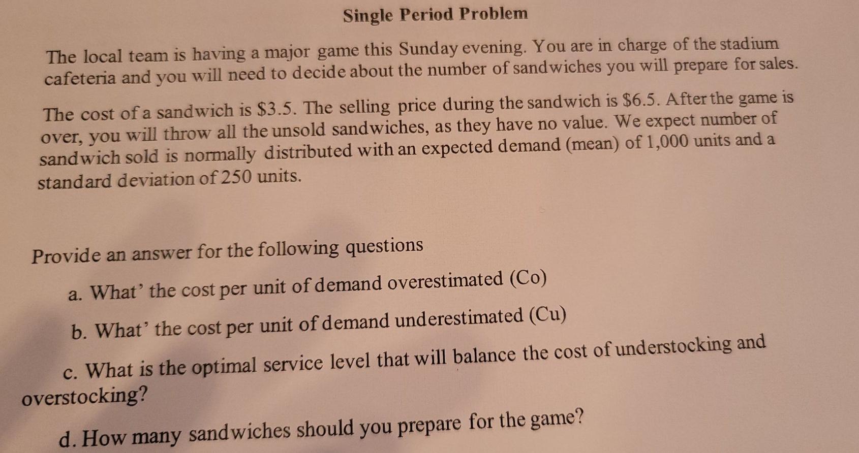 Single Period Problem The local team is having a