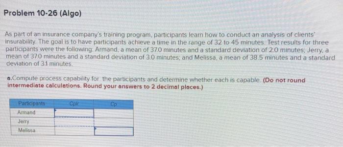 Problem 10-26 (Algo) As part of an insurance