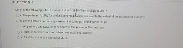 QUESTION 6 Which of the following is NOT true of