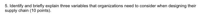 5. Identify and briefly explain three variables