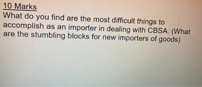 10 Marks What do you find are the most difficult