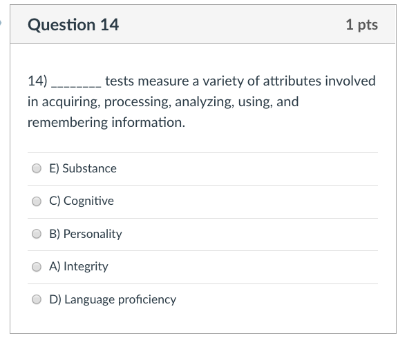 Question 14 1 pts 14) _____ tests measure a