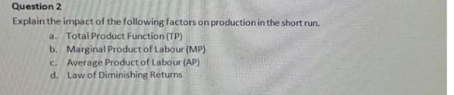 Question 2 Explain the impact of the following