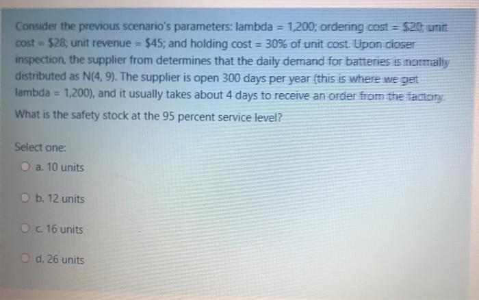 Consider the previous scenario's parameters: