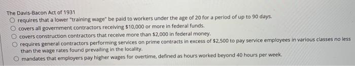 The Davis-Bacon Act of 1931 requires that a lower