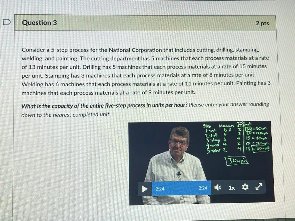 Question 3 2 pts Consider a 5-step process for