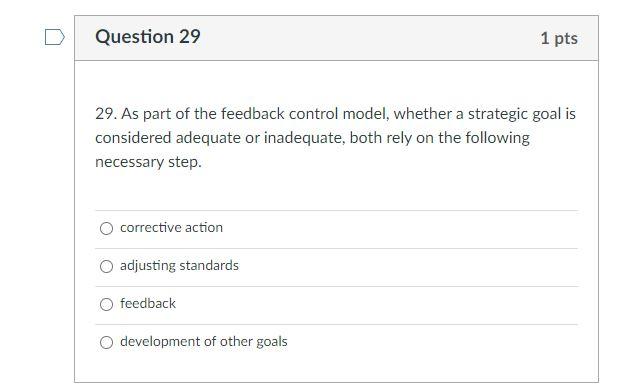 Question 29 1 pts 29. As part of the feedback
