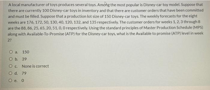 A local manufacturer of toys produces several