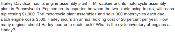 Harley-Davidson has its engine assembly plant in