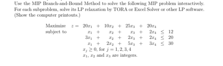 Use the MIP Branch-and-Bound Method to solve the