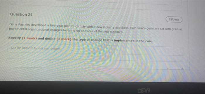 Question 24 2 Points Dana Pastries developed a