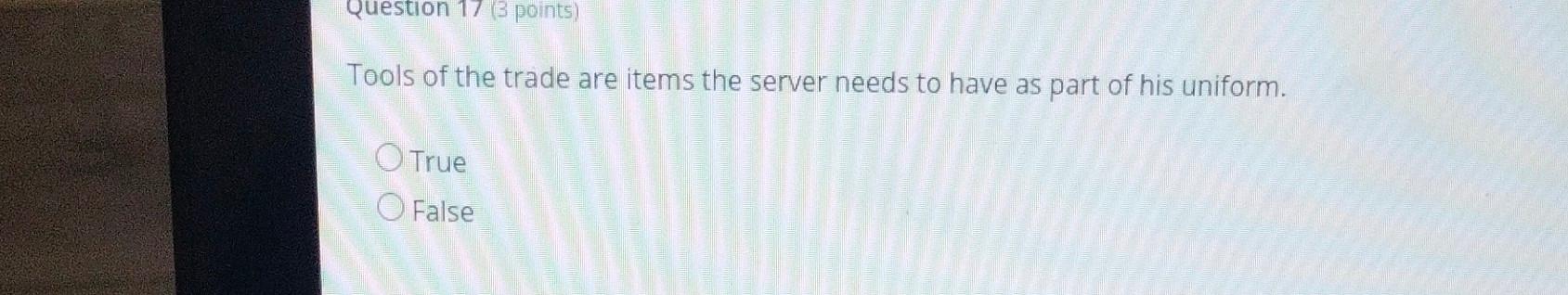 Question 17 (3 points) Tools of the trade are