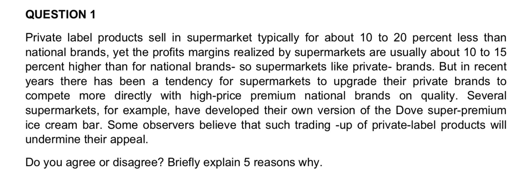 QUESTION 1 Private label products sell in