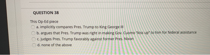 QUESTION 38 This Op-Ed piece a. Implicitly