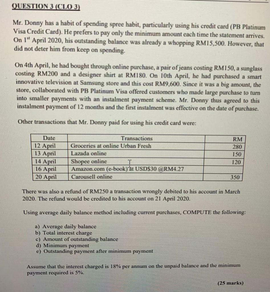 QUESTION 3 (CLO 3) Mr. Donny has a habit of
