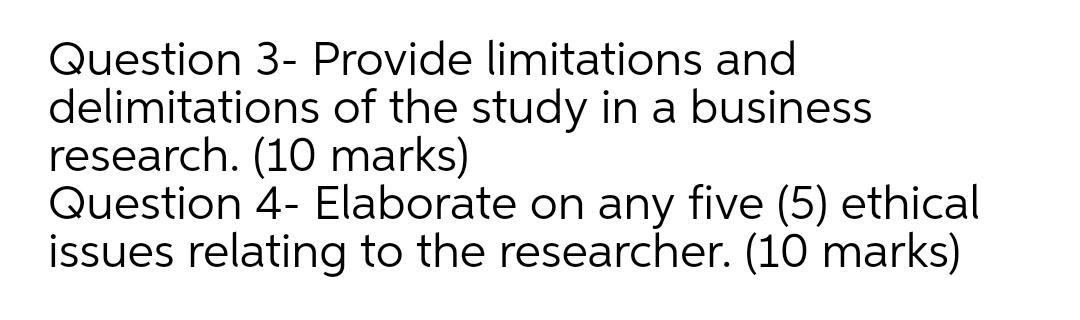 Question 3- Provide limitations and delimitations