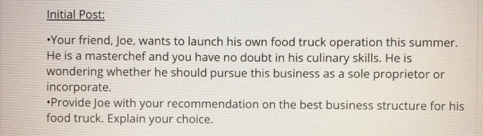 Initial Post: Your friend, Joe, wants to launch