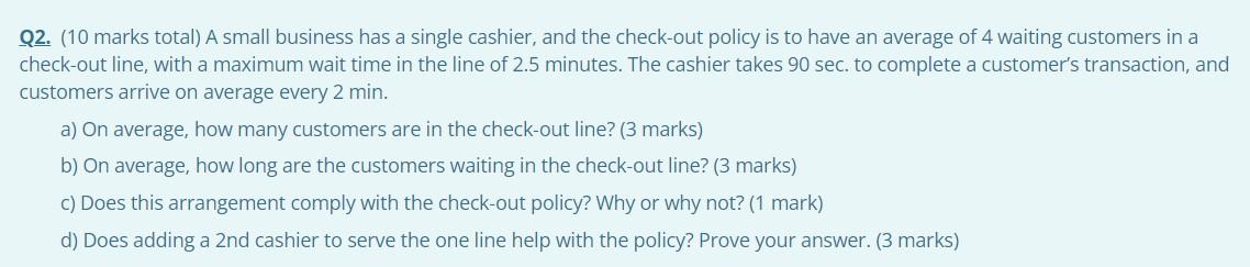 Q2. (10 marks total) A small business has a