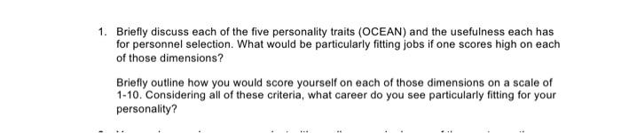 1. Briefly discuss each of the five personality