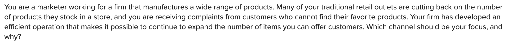 You are a marketer working for a firm that