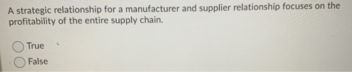 A strategic relationship for a manufacturer and