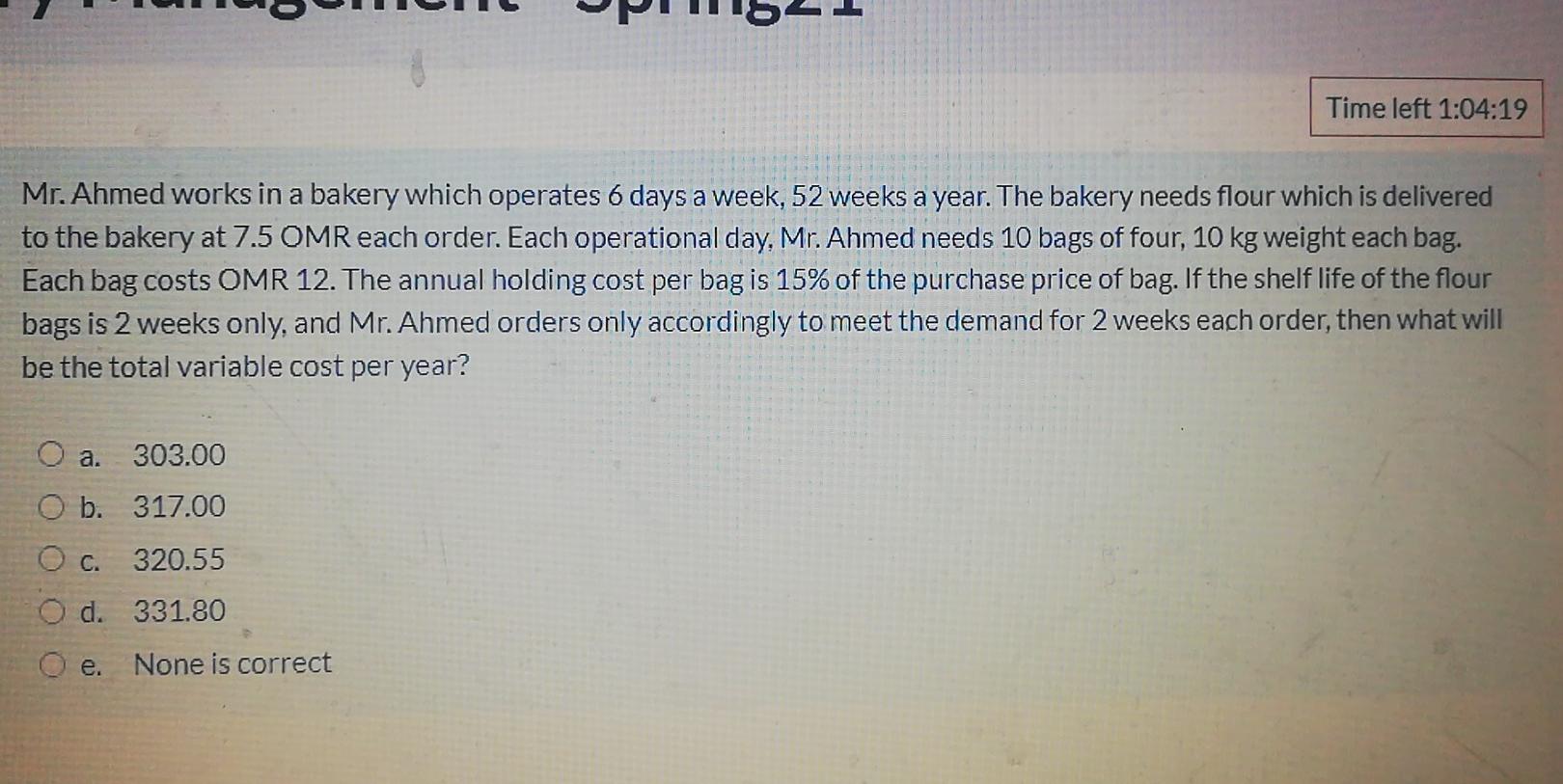 Time left 1:04:19 Mr. Ahmed works in a bakery