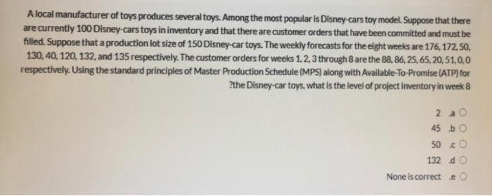 A local manufacturer of toys produces several