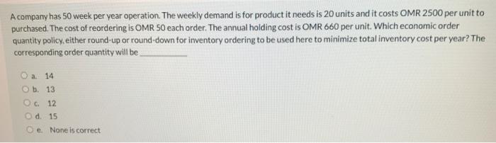 A company has 50 week per year operation. The