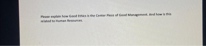Please explain how Good Ethics is the Center