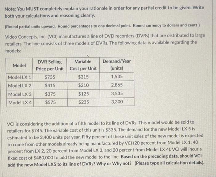 Note: You MUST completely explain your rationale