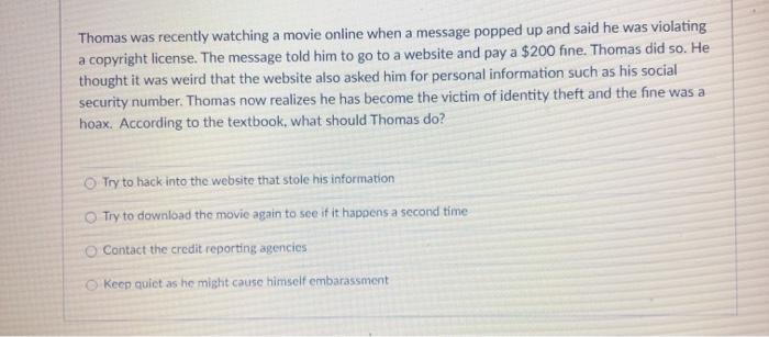 Thomas was recently watching a movie online when