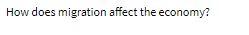 How does migration affect the economy