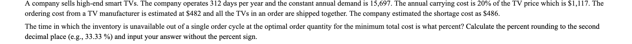 A company sells high-end smart TVs. The company