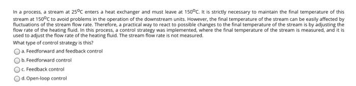 In a process, a stream at 25C enters a heat