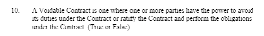 10. A Voidable Contract is one where one or more