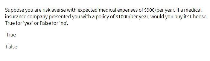 Suppose you are risk averse with expected medical