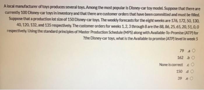 A local manufacturer of toys produces several