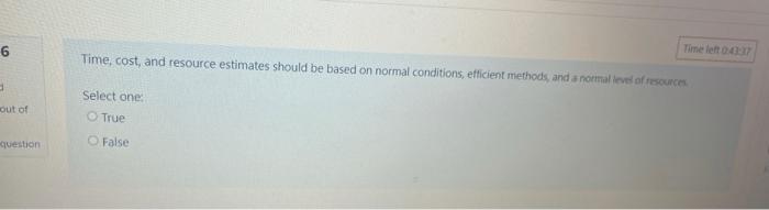 6 Time left Time, cost, and resource estimates
