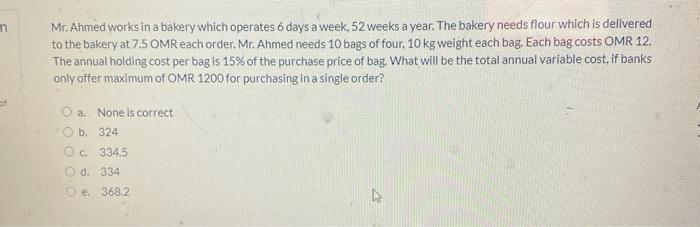 Mr. Ahmed works in a bakery which operates 6 days