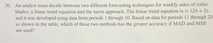 20. An analyst must decide between two different