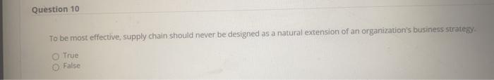 Question 10 To be most effective, supply chain