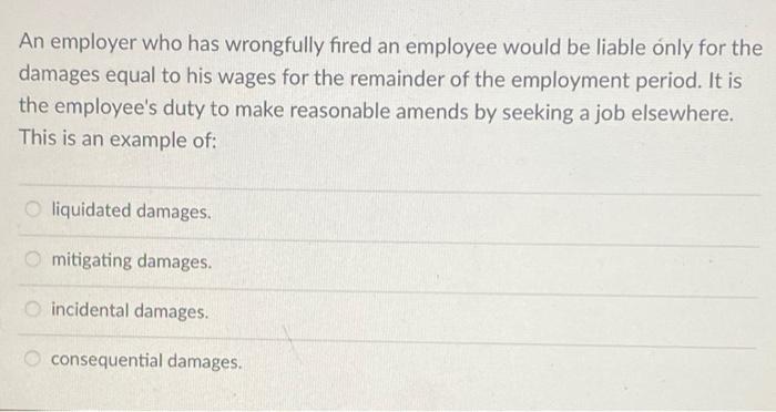 An employer who has wrongfully fired an employee