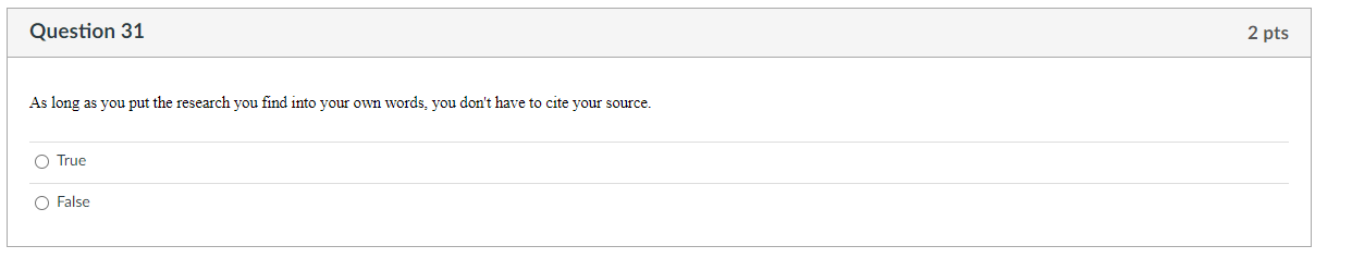 Question 31 2 pts As long as you put the research