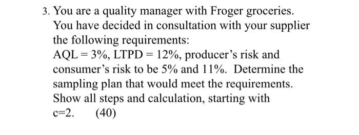 3. You are a quality manager with Froger