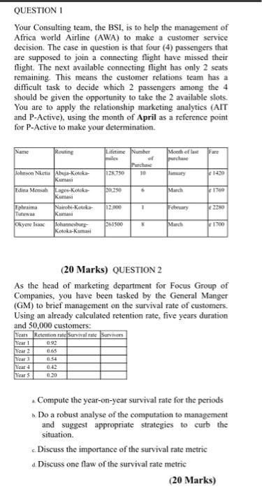 QUESTION 1 Your Consulting team, the BSI, is to