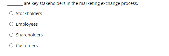 are key stakeholders in the marketing exchange