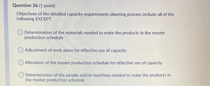 Question 36 (1 point) Objectives of the detailed